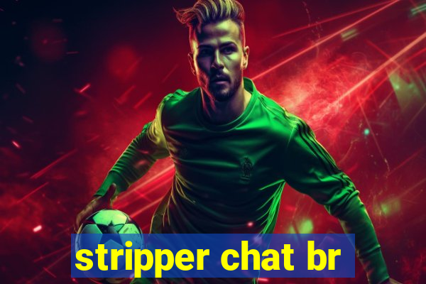 stripper chat br